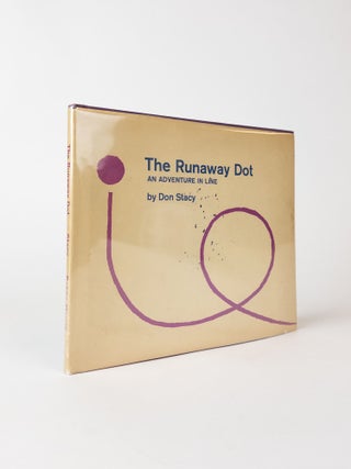 1375347 THE RUNAWAY DOT: AN ADVENTURE IN LINE [Signed]. Don Stacy