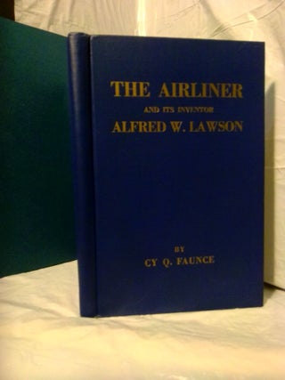 1375516 THE AIRLINER AND ITS INVENTOR: ALFRED W. LAWSON [WITH A SUMMARY OF THE ENTIRE...