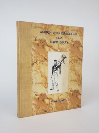 1375555 MARCH OF THE FIRST DRAGOONS TO THE ROCKY MOUNTAINS IN 1835: THE DIARIES AND MAPS OF...