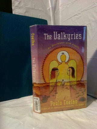 1375588 THE VALKYRIES: AN ENCOUNTER WITH ANGELS [INSCRIBED]. Paulo Coelho