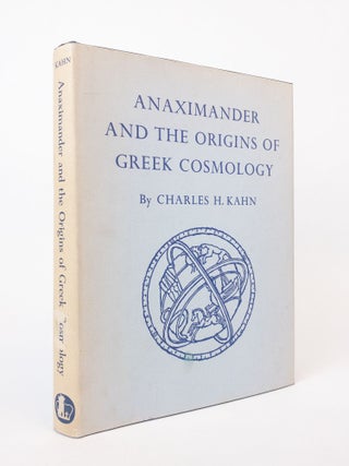 1375902 ANAXIMANDER AND THE ORIGINS OF GREEK COSMOLOGY. Charles H. Kahn