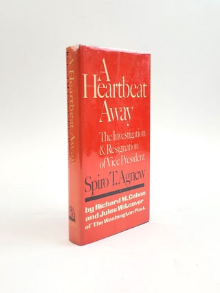 1375942 A HEARTBEAT AWAY : THE INVESTIGATION AND RESIGNATION OF VICE PRESIDENT SPIRO T. AGNEW...