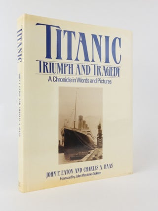 1375974 TITANIC: TRIUMPH AND TRAGEDY, A CHRONICLE IN WORDS AND PICTURES [Signed by nine Titanic...