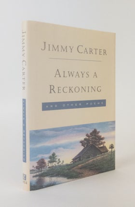 1375997 ALWAYS A RECKONING AND OTHER POEMS [Signed]. Jimmy Carter