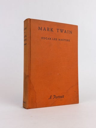 1376284 MARK TWAIN: A PORTRAIT. Edgar Lee Masters