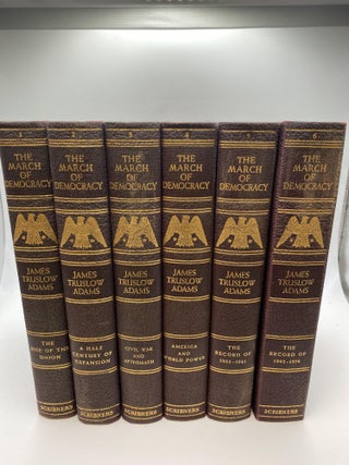 1376296 THE MARCH OF DEMOCRACY : A HISTORY OF THE UNITED STATES [Six volumes]. James Truslow Adams