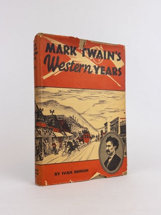 1376391 MARK TWAIN'S WESTERN YEARS. Ivan Benson