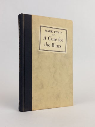 1376430 A CURE FOR THE BLUES, WITH "THE ENEMY CONQUERED; OR, LOVE TRIUMPHANT" Mark Twain, G....