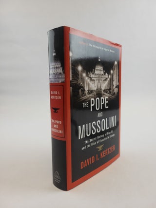 1376500 THE POPE AND MUSSOLINI: THE SECRET HISTORY OF PIUS XI AND THE RISE OF FASCISM IN EUROPE...