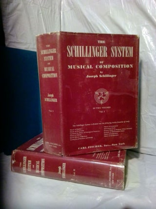 1376714 THE SCHILLINGER SYSTEM OF MUSICAL COMPOSITION [TWO VOLUMES]. Joseph Schillinger