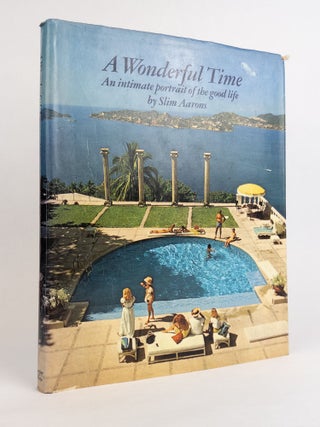 1376759 A WONDERFUL TIME: AN INTIMATE PORTRAIT OF THE GOOD LIFE. Slim Aarons