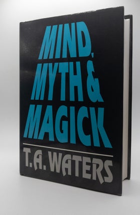 1376911 MIND, MYTH & MAGICK. T. A. Waters