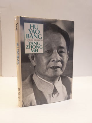 1376964 HU YAOBANG: A CHINESE BIOGRAPHY. Zhongmei Yang, William A. Wycoff, Rudolf G. Wagner