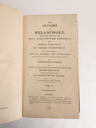 THE ANATOMY OF MELANCHOLY, WHAT IT IS, WITH ALL THE KINDS CAUSES, SYMPTOMES, PROGNOSTICS, AND SEVERAL CURES OF IT. IN THREE PARTITIONS. WITH THEIR SEVERAL SECTIONS, MEMBERS, AND SUBSECTIONS, PHILOSOPHICALLY, MEDICINALLY, HISTORICALLY OPENED AND CUT UP. [Two Volumes]