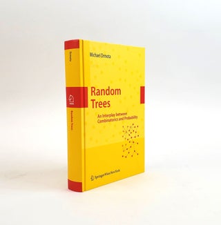 1377122 RANDOM TREES: AN INTERPLAY BETWEEN COMBINATORICS AND PROBABILITY. Michael Drmota