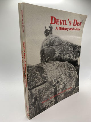 1377138 DEVIL'S DEN : A HISTORY AND GUIDE [Two signed copies]. Garry E. Adelman, Timothy H. Smith