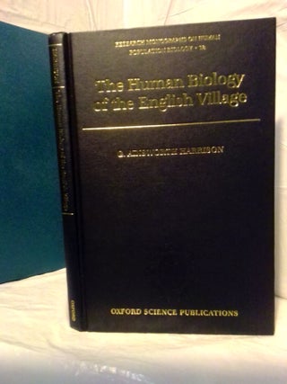 1377203 THE HUMAN BIOLOGY OF THE ENGLISH VILLAGE. G. Ainsworth Harrison