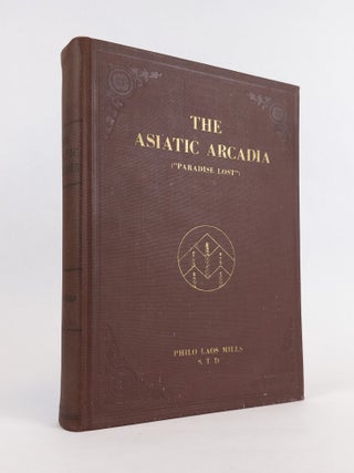 THE ASIATIC ARCADIA, OR "PARADISE LOST" IN HEBREW AND INDO-PERSIAN LORE IN THE LIGHT OF MODERN...