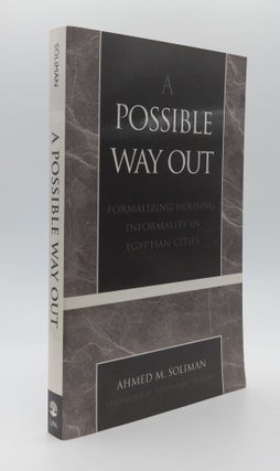 1377222 A POSSIBLE WAY OUT: FORMALIZING HOUSING INFORMALITY IN EGYPTIAN CITIES. Ahmed M. Soliman