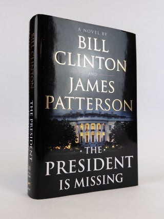 1377337 THE PRESIDENT IS MISSING [Signed x2]. Bill Clinton, James Patterson