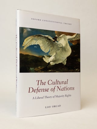 1377374 THE CULTURAL DEFENSE OF NATIONS: A LIBERAL THEORY OF MAJORITY RIGHTS [Inscribed]. Liev Orgad