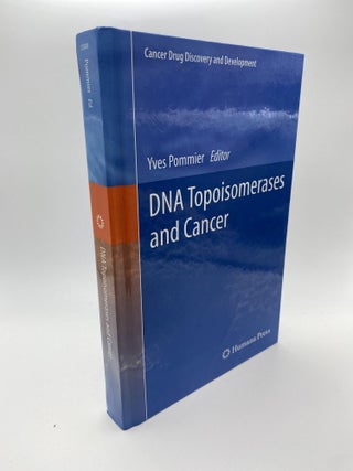 1377416 DNA TOPOISOMERASES AND CANCER (CANCER DRUG DISCOVERY AND DEVELOPMENT). Yves Pommier