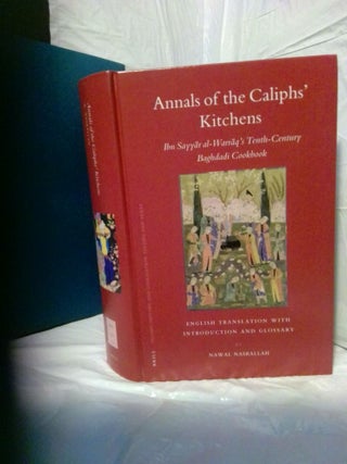 1377436 ANNALS OF THE CALIPHS' KITCHENS: IBN SAYYAR AL-WARRAQ'S TENTH-CENTURY BAGHDADI COOKBOOK....