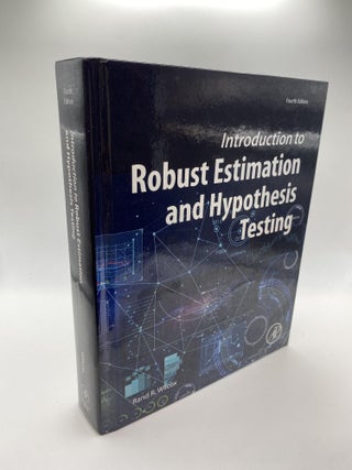 1377451 INTRODUCTION TO ROBUST ESTIMATION AND HYPOTHESIS TESTING. Rand R. Wilcox