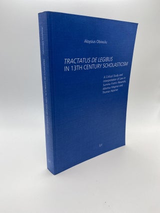 1377622 "TRACTATUS DE LEGIBUS" IN 13TH CENTURY SCHOLASTICISM : A CRITICAL STUDY AND...
