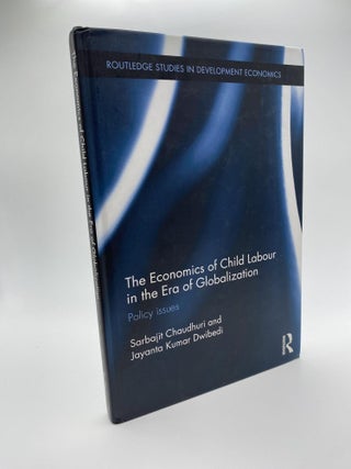 1377808 THE ECONOMICS OF CHILD LABOUR IN THE ERA OF GLOBALIZATION : POLICY ISSUES (ROUTLEDGE...