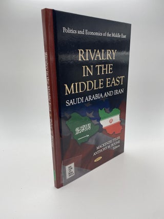 1377853 RIVALRY IN THE MIDDLE EAST : SAUDI ARABIA AND IRAN (POLITICS AND ECONOMICS OF THE MIDDLE...