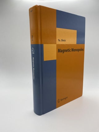 1377858 MAGNETIC MONOPOLES (TEXTS AND MONOGRAPHS IN PHYSICS) [Signed]. Yakov M. Shnir