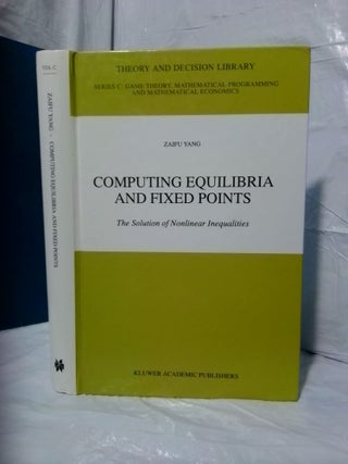 1378049 COMPUTING EQUILIBRIA AND FIXED POINTS: THE SOLUTION OF NONLINEAR INEQUALITIES. Zaifu Yang