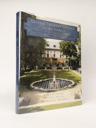 1378066 CLASSIC COUNTRY ESTATES OF LAKE FOREST: ARCHITECTURE AND LANDSCAPE DESIGN 1856-1940. Kim...