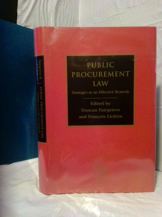 1378127 PUBLIC PROCUREMENT LAW: DAMAGES AS AN EFFECTIVE REMEDY. Duncan Fairgrieve, Francois Lichere