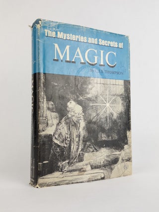 1378130 THE MYSTERIES AND SECRETS OF MAGIC. C. J. Thompson