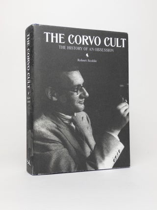 1378177 THE CORVO CULT: THE HISTORY OF AN OBSESSION. Robert Scoble