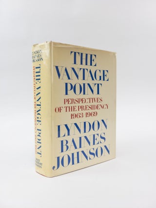 1378194 THE VANTAGE POINT: PERSPECTIVES OF THE PRESIDENCY 1963-1969 [Signed]. Lyndon Baines Johnson