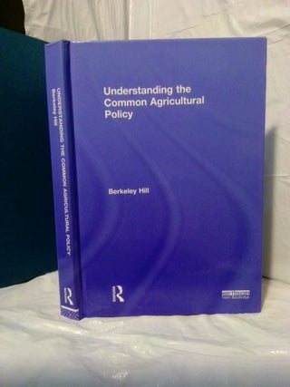 1378195 UNDERSTANDING THE COMMON AGRICULTURAL POLICY. Berkeley Hill