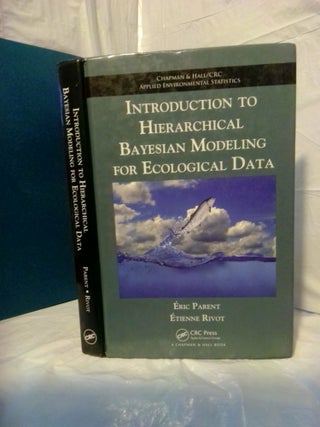 1378246 INTRODUCTION TO HIERARCHICAL BAYESIAN MODELING FOR ECOLOGICAL DATA. Eric Parent, Etienne...