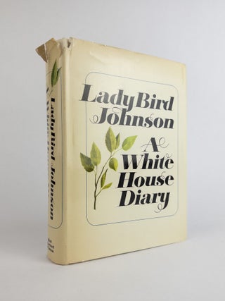 1378270 A WHITE HOUSE DIARY [Inscribed]. Lady Bird Johnson