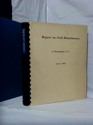 1378333 REPORT ON CIVIL DISTURBANCES IN WASHINGTON, DC, APRIL, 1968