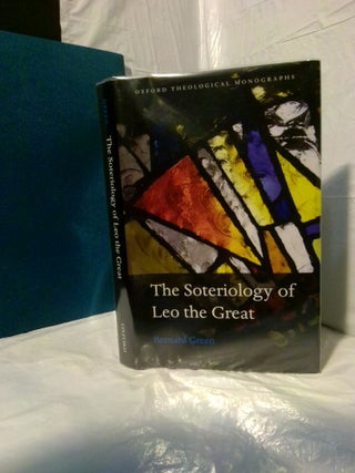 1378385 THE SOTERIOLOGY OF LEO THE GREAT. Bernard Green