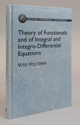 1378469 THEORY OF FUNCTIONALS AND OF INTEGRAL AND INTEGRO-DIFFERENTIAL EQUATIONS. Vito Volterra