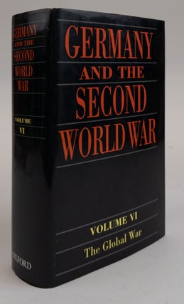 1378486 GERMANY AND THE SECOND WORLD WAR: VOLUME VI THE GLOBAL WAR. Horst Boog, Werner Rahn,...