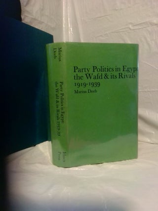 1378505 PARTY POLITICS IN EGYPT: THE WAFD AND ITS RIVALS, 1919-1939 [INSCRIBED]. Marius Deeb