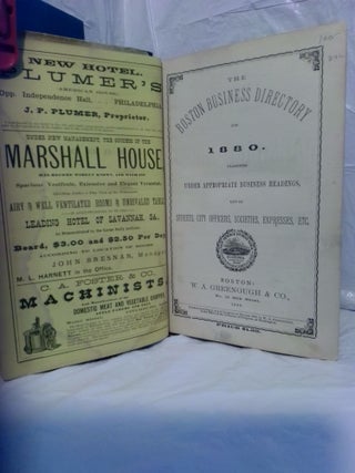 THE BOSTON BUSINESS DIRECTORY FOR 1880, CLASSIFIED UNDER APPROPRIATE BUSINESS HEADINGS, LIST OF STREET, CITY OFFICERS, SOCIETIES, EXPRESSES, ETC. [NUMBER XX]