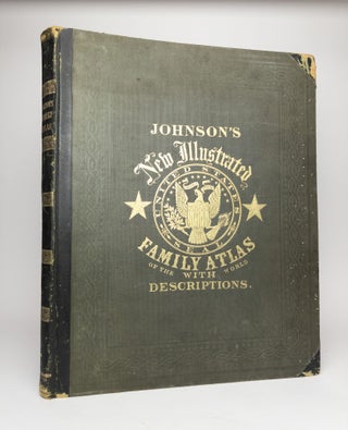 1378578 JOHNSON'S NEW ILLUSTRATED (STEEL PLATE) FAMILY ATLAS. Richard Swainson Fisher