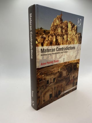 1378594 MATERAN CONTRADICTIONS: ARCHITECTURE, PRESERVATIONS AND POLITICS. Anne Parmly Toxey