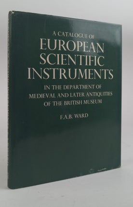 1378724 A CATALOGUE OF EUROPEAN SCIENTIFIC INSTRUMENTS IN THE DEPARTMENT OF MEDIEVAL AND LATER...
